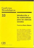 INTRODUCCION A LAS MATEMATICAS PARA LAS CIENCIAS SOCIALES | 9788474763577 | BLANCO MORENO, FRANCISCA