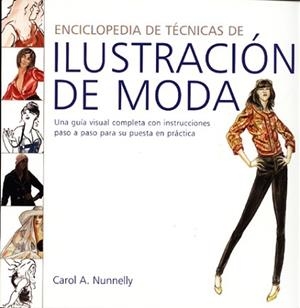 ILUSTRACION DE MODA ENCICLOPEDIA DE TECNICAS | 9788495376947 | NUNNELLY, CAROL A.