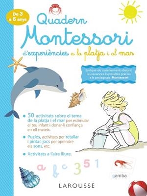 QUADERN MONTESSORI DE EXPERIÈNCIES A LA PLATJA I EL MAR | 9788418100345 | LAROUSSE EDITORIAL