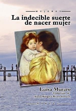 LA INDECIBLE SUERTE DE NACER MUJER | 9788427719095 | LUISA, MURARO