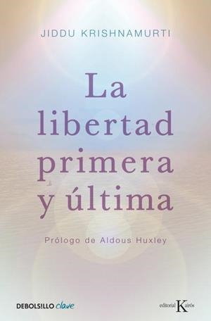 LIBERTAD PRIMERA Y ÚLTIMA | 9788499087467 | KRISHNAMURTI, JIDDU