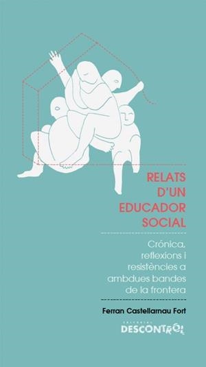 RELATS D'UN EDUCADOR SOCIAL | 9788418283031 | CASTELLARNAU FORT, FERRAN