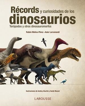 RÉCORDS Y CURIOSIDADES DE LOS DINOSAURIOS | 9788416641154 | LARRAMENDI, ASIER / MOLINA, RUBÉN