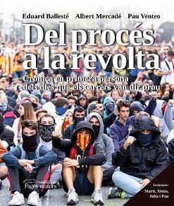 DEL PROCÉS A LA REVOLTA | 9788413031903 | BALLESTÉ ISERN, EDUARD / MERCADÉ MASSÓ, ALBERT / VENTEO COLL, PAU
