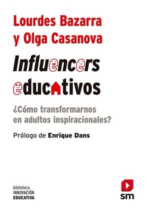INFLUENCERS EDUCATIVOS | 9788413180182 | BAZARRA, LOURDES / CASANOVA, OLGA