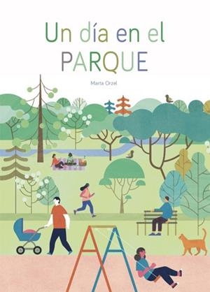 UN DÍA EN EL PARQUE | 9788409205509 | ORZEL, MARTA