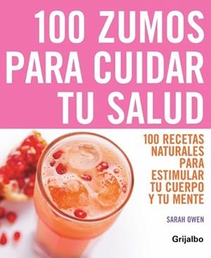 100 ZUMOS PARA CUIDAR TU SALUD | 9788425341380 | OWEN,SARAH