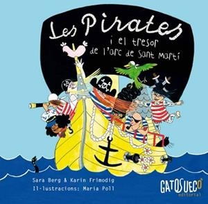 LES PIRATES I EL TRESOR DE L'ARC DE SANT MARTÍ | 9788494387883 | BERG, SARA / FRIMODIG, KARIN / POLL, MARIA