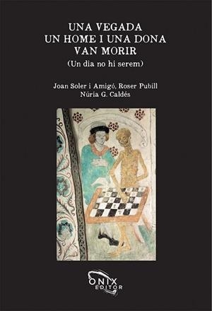 UNA VEGADA UN HOME I UNA DONA VAN MORIR (UN DIA NO HI SEREM) | 9788412151947 | PUBILL, ROSER  AMIGO, JOAN SOLER CALDES, NURIA G
