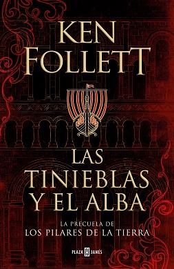 LAS TINIEBLAS Y EL ALBA (LA PRECUELA DE LOS PILARES DE LA TIERRA) | 9788401022876 | FOLLETT, KEN