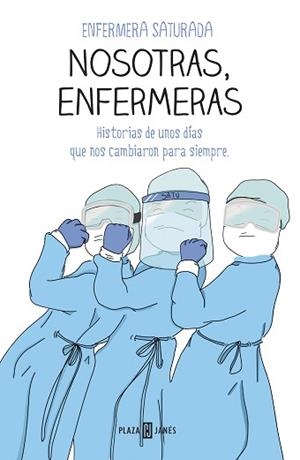 NOSOTRAS, ENFERMERAS | 9788401025716 | ENFERMERA SATURADA,
