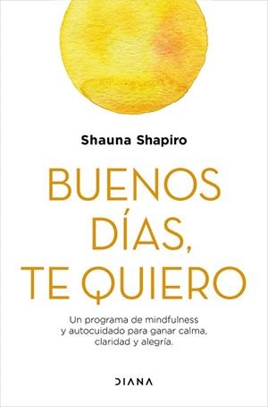 BUENOS DÍAS, TE QUIERO | 9788418118289 | SHAPIRO, SHAUNA