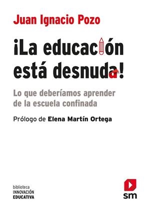¡LA EDUCACIÓN ESTÁ DESNUDA! | 9788413188904 | POZO MUNICIO, JUAN IGNACIO
