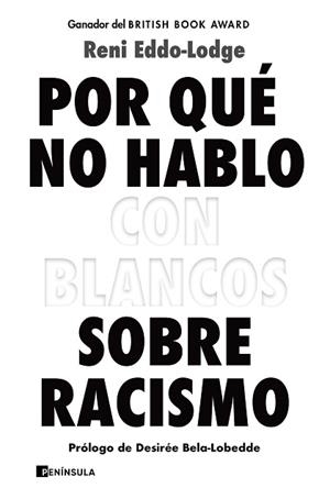 POR QUÉ NO HABLO CON BLANCOS SOBRE RACISMO | 9788499429571 | EDDO-LODGE, RENI