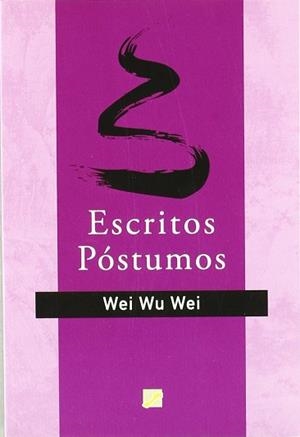 ESCRITOS PÓSTUMOS | 9788495496560 | WEI, WU WEI