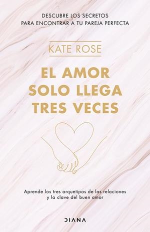 EL AMOR SOLO LLEGA TRES VECES | 9788418118371 | ROSE, KATE