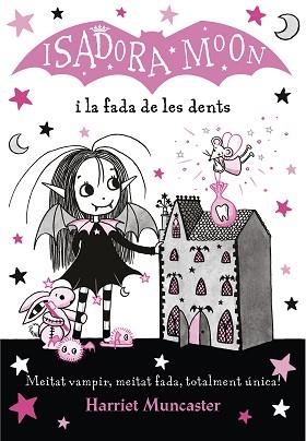 ISADORA MOON I LA FADA DE LES DENTS (LA ISADORA MOON 10) | 9788420453729 | MUNCASTER, HARRIET