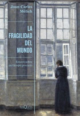 FRAGILIDAD DEL MUNDO | 9788490669280 | MÈLICH, JOAN-CARLES