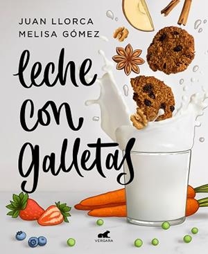 LECHE CON GALLETAS | 9788418045288 | LLORCA, JUAN / GÓMEZ, MELISA