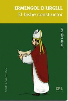 ERMENGOL URGELL BISBE CONSTRUCTOR | 9788491654179 | LLIGADAS, JOSEP