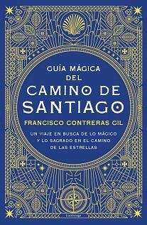 GUÍA MÁGICA DEL CAMINO DE SANTIAGO | 9788418015571 | CONTRERAS GIL, FRANCISCO