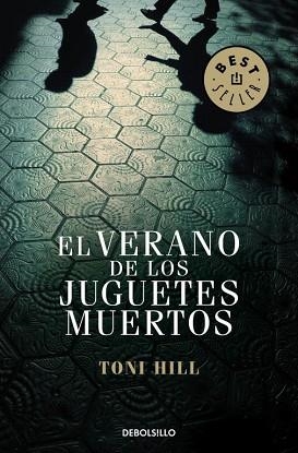 VERANO DE LOS JUGUETES MUERTOS (INSPECTOR SALGADO 1) | 9788499899824 | HILL, TONI