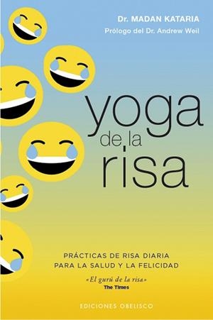 YOGA DE LA RISA | 9788491116721 | KATARIA, MADAN DR. / WEIL, ANDREW