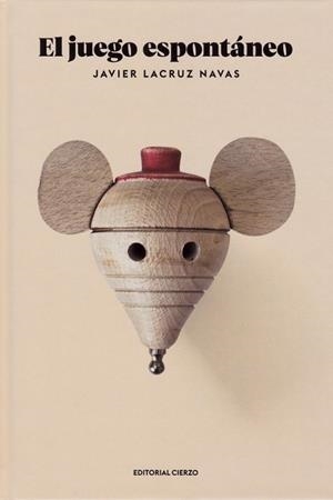 EL JUEGO ESPONTÁNEO | 9788409276813 | LACRUZ NAVAS, JAVIER