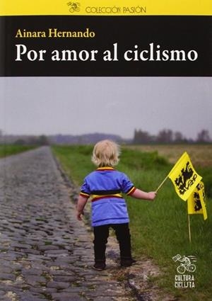 POR AMOR AL CICLISMO | 9788494189890 | HERNANDO NIEVA, AINARA