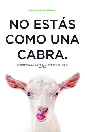NO ESTÁS COMO UNA CABRA | 9788409198795 | DÍEZ DOMÉNECH, ÁNGEL