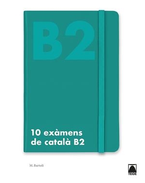 10 EXÀMENS DE CATALÀ B2 | 9788430734511 | BARTOLÍ RIGOL, MARTA