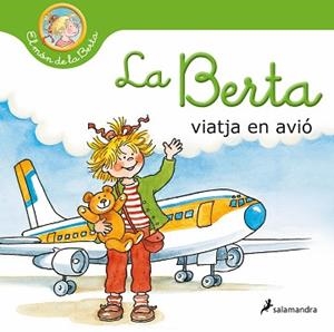 BERTA VIATJA EN AVIÓ (EL MÓN DE LA BERTA) | 9788418637124 | SCHNEIDER, LIANE