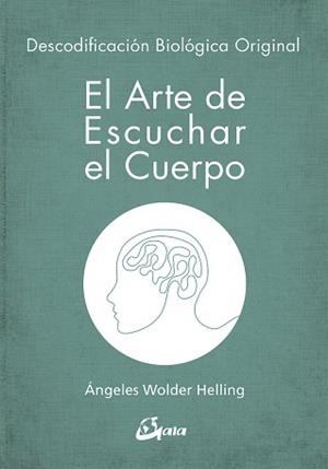 ARTE DE ESCUCHAR EL CUERPO | 9788484457008 | WOLDER HELLING, ÁNGELES