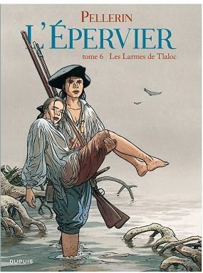 EPERVIER (L') - TOME 6 - LES LARMES DE TLALOC | 9782800156712 | PELLERIN, C.