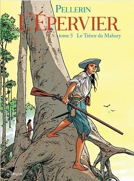 EPERVIER (L') - TOME 5 - LE TRÉSOR DU MAHURY | 9782800156705 | PELLERIN, C.