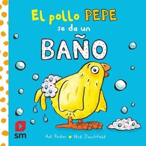 POLLO PEPE SE DA UN BAÑO | 9788413920351 | DENCHFIELD, NICK/PARKER, ANT