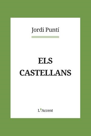 CASTELLANS ELS | 9788418680083 | PUNTÍ, JORDI