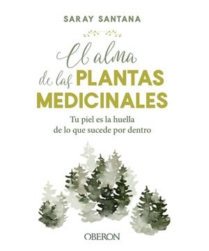 ALMA DE LAS PLANTAS MEDICINALES | 9788441544376 | SANTANA CALDERÍN, SARAY
