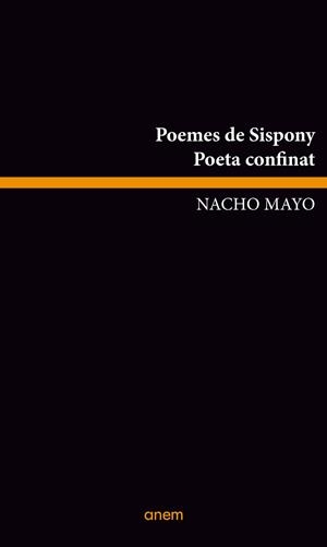 POEMES DE SISPONY · POETA CONFINAT | 9788412238587 | MAYO, NACHO