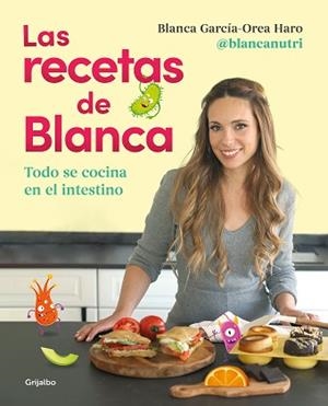 RECETAS DE BLANCA | 9788418055164 | GARCÍA-OREA HARO (@BLANCANUTRI), BLANCA