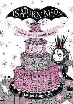 ISADORA MOON CELEBRA SU CUMPLEAÑOS. EDICIÓN ESPECIAL | 9788420456706 | MUNCASTER, HARRIET