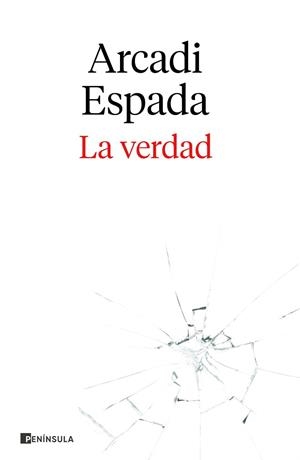 LA VERDAD | 9788411000123 | ARCADI ESPADA