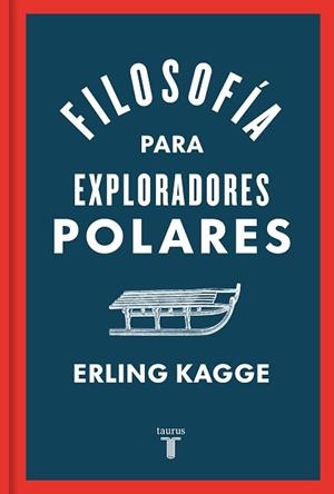 FILOSOFÍA PARA EXPLORADORES POLARES | 9788430624393 | KAGGE, ERLING