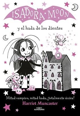 ISADORA MOON Y EL HADA DE LOS DIENTES (ISADORA MOON 10) | 9788420453712 | MUNCASTER, HARRIET