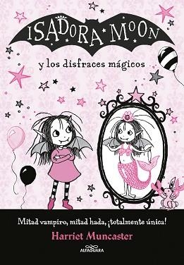 ISADORA MOON Y LOS DISFRACES MÁGICOS (ISADORA MOON) | 9788420487649 | MUNCASTER, HARRIET