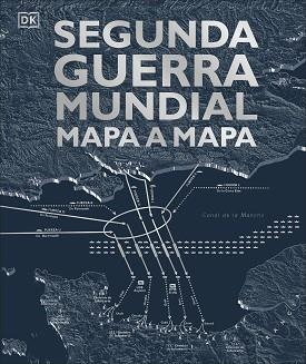 SEGUNDA GUERRA MUNDIAL MAPA A MAPA | 9780241470268 | AA.VV