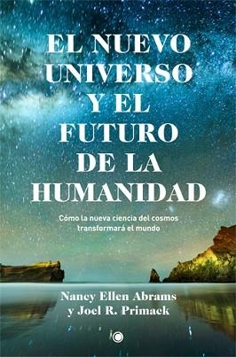 NUEVO UNIVERSO Y EL FUTURO DE LA HUMANIDAD | 9788495348951 | ABRAMS, NANCY ELLEN / PRIMACK, JOEL R.