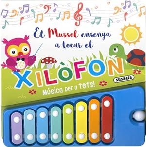 MUSSOL ENSENYA A TOCAR EL XILÒFON | 9788467775235 | EDICIONES, SUSAETA