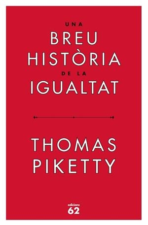 BREU HISTÒRIA DE LA IGUALTAT | 9788429779844 | PIKETTY, THOMAS