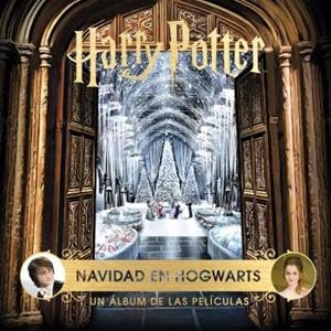HARRY POTTER: NAVIDAD EN HOGWARTS. UN ALBUM DE LAS PELICULAS | 9788467946819 | JODY REVENSON